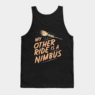 My Other Ride is a Nimbus - Flying Broom - Fantasy Tank Top